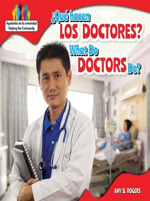 cover image of ¿Qué hacen los doctores? / What Do Doctors Do?